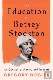The Education Of Betsey Stockton