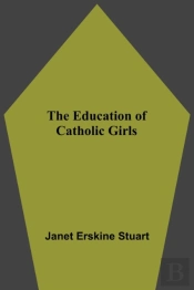 The Education Of Catholic Girls