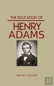 The Education Of Henry Adams