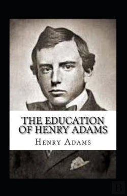 Bertrand.pt - The Education Of Henry Adams Annotated