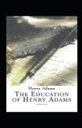 The Education Of Henry Adams Annotated