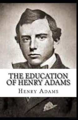 Bertrand.pt - The Education Of Henry Adams Annotated