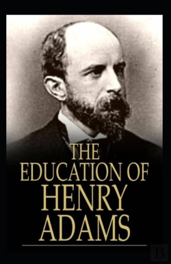 Bertrand.pt - The Education Of Henry Adams Annotated