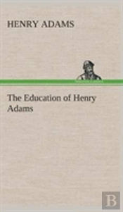 The Education Of Henry Adams