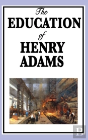 The Education Of Henry Adams