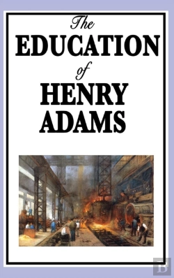 Bertrand.pt - The Education Of Henry Adams