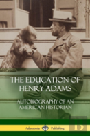 The Education Of Henry Adams