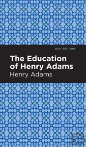 The Education Of Henry Adams