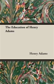 The Education Of Henry Adams