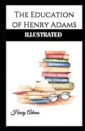 The Education Of Henry Adams Illustrated