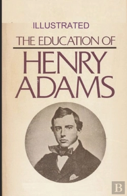 Bertrand.pt - The Education Of Henry Adams Illustrated