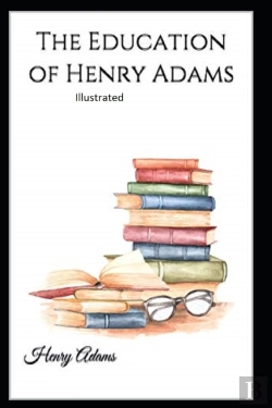 Bertrand.pt - The Education Of Henry Adams Illustrated