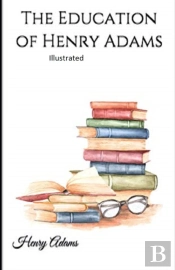 The Education Of Henry Adams Illustrated