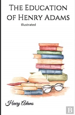 Bertrand.pt - The Education Of Henry Adams Illustrated