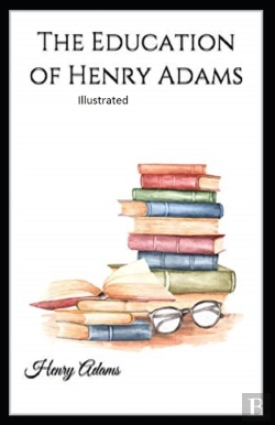 Bertrand.pt - The Education Of Henry Adams Illustrated