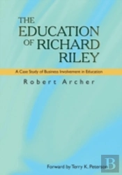 The Education Of Richard Riley: A Case Study Of Business Involvement In Education