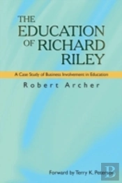 The Education Of Richard Riley: A Case Study Of Business Involvement In Education