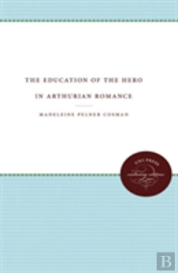 Bertrand.pt - The Education Of The Hero In Arthurian Romance