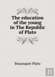The Education Of The Young In The Republic Of Plato