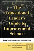 The Educational Leader'S Guide To Improvement Science