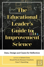 The Educational Leader'S Guide To Improvement Science