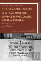 The Educational Lockout Of African Americans In Prince Edward County, Virginia (1959-1964)