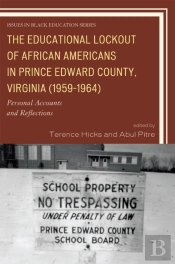 The Educational Lockout Of African Americans In Prince Edward County, Virginia (1959-1964)