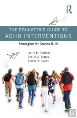 Bertrand.pt - The Educatorâ€™S Guide To Adhd Interventions