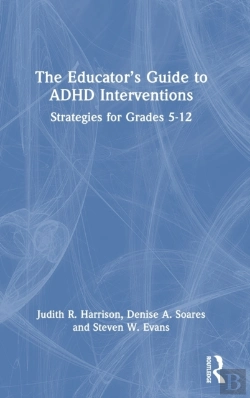 Bertrand.pt - The Educatorâ€™S Guide To Adhd Interventions