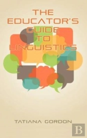 The Educator'S Guide To Linguistics