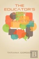 The Educator'S Guide To Linguistics