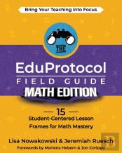 The Eduprotocol Field Guide Math Edition