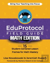 The Eduprotocol Field Guide Math Edition