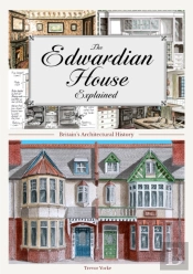 The Edwardian House Explained