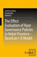 The Effect Evaluation Of Haze Governance Policies In Hebei Provinceâ€“Based On I-O Model