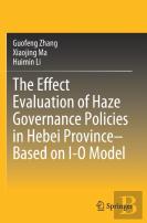 The Effect Evaluation Of Haze Governance Policies In Hebei Provinceâ€“Based On I-O Model