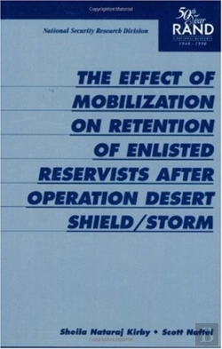 Bertrand.pt - The Effect Of Mobilization On Retention Of Enlisted Reservists After Operation Desert Shield/Storm