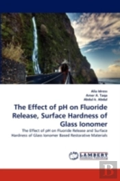 The Effect Of Ph On Fluoride Release, Surface Hardness Of Glass Ionomer