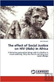 The Effect Of Social Justice On Hiv (Aids) In Africa