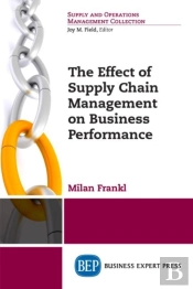 The Effect Of Supply Chain Management On Business Performance