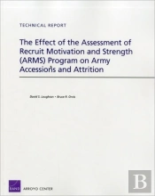 The Effect Of The Assessment Of Recruit Motivation And Strength (Arms) Program On Army Accessions And Attrition