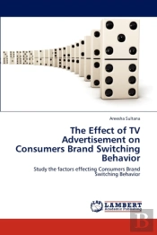 The Effect Of Tv Advertisement On Consumers Brand Switching Behavior