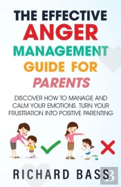 The Effective Anger Management Guide For Parents