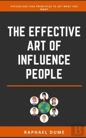 The Effective Art Of Influence People