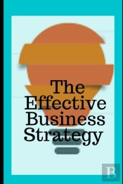 The Effective Business Strategy