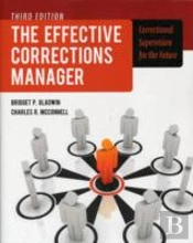 The Effective Corrections Manager: Correctional Supervision For The Future