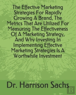 Bertrand.pt - The Effective Marketing Strategies For Rapidly Growing A Brand, The Metrics That Are Utilized For Measuring The Effectiveness Of A Marketing Strategy, And Why Investing In Implementing Effective Marke