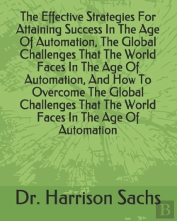 Bertrand.pt - The Effective Strategies For Attaining Success In The Age Of Automation, The Global Challenges That The World Faces In The Age Of Automation, And How To Overcome The Global Challenges That The World F