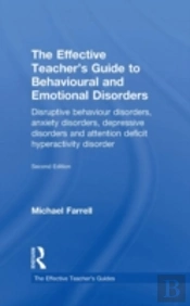 The Effective Teacher'S Guide To Behavioural And Emotional Disorders