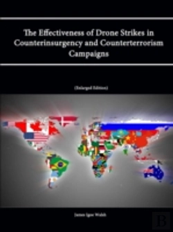 Bertrand.pt - The Effectiveness Of Drone Strikes In Counterinsurgency And Counterterrorism Campaigns (Enlarged Edition)